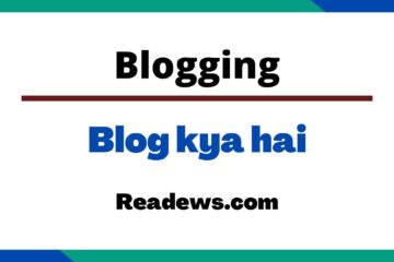 Blog aur blogging kya hai