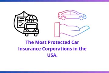 The Most Protected Car Insurance Corporations in the USA