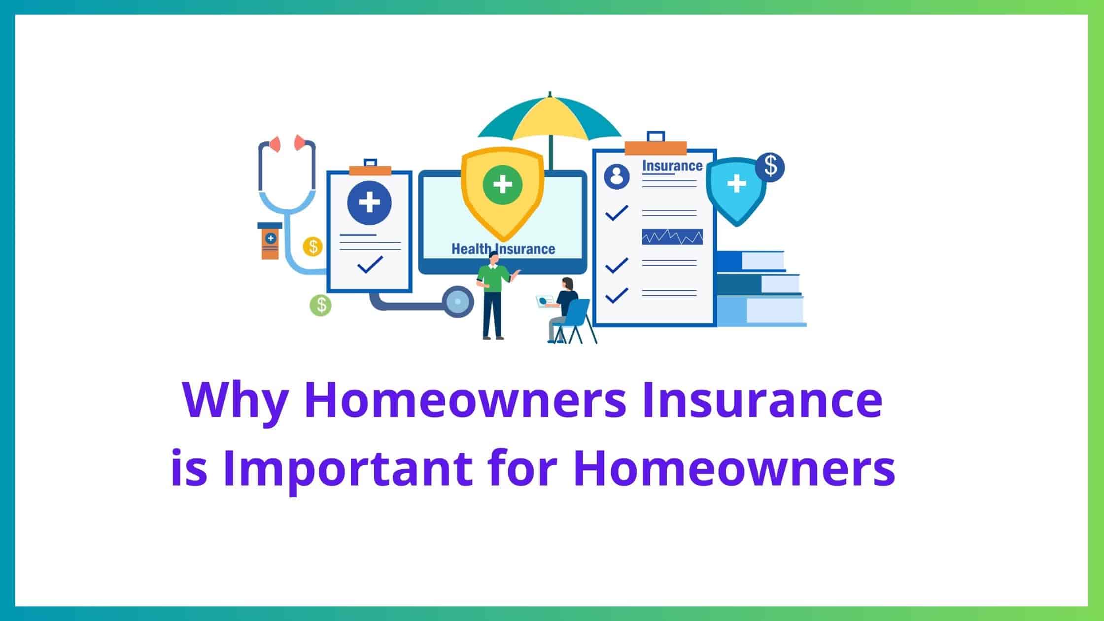 Why Homeowners Insurance is Important for Homeowners