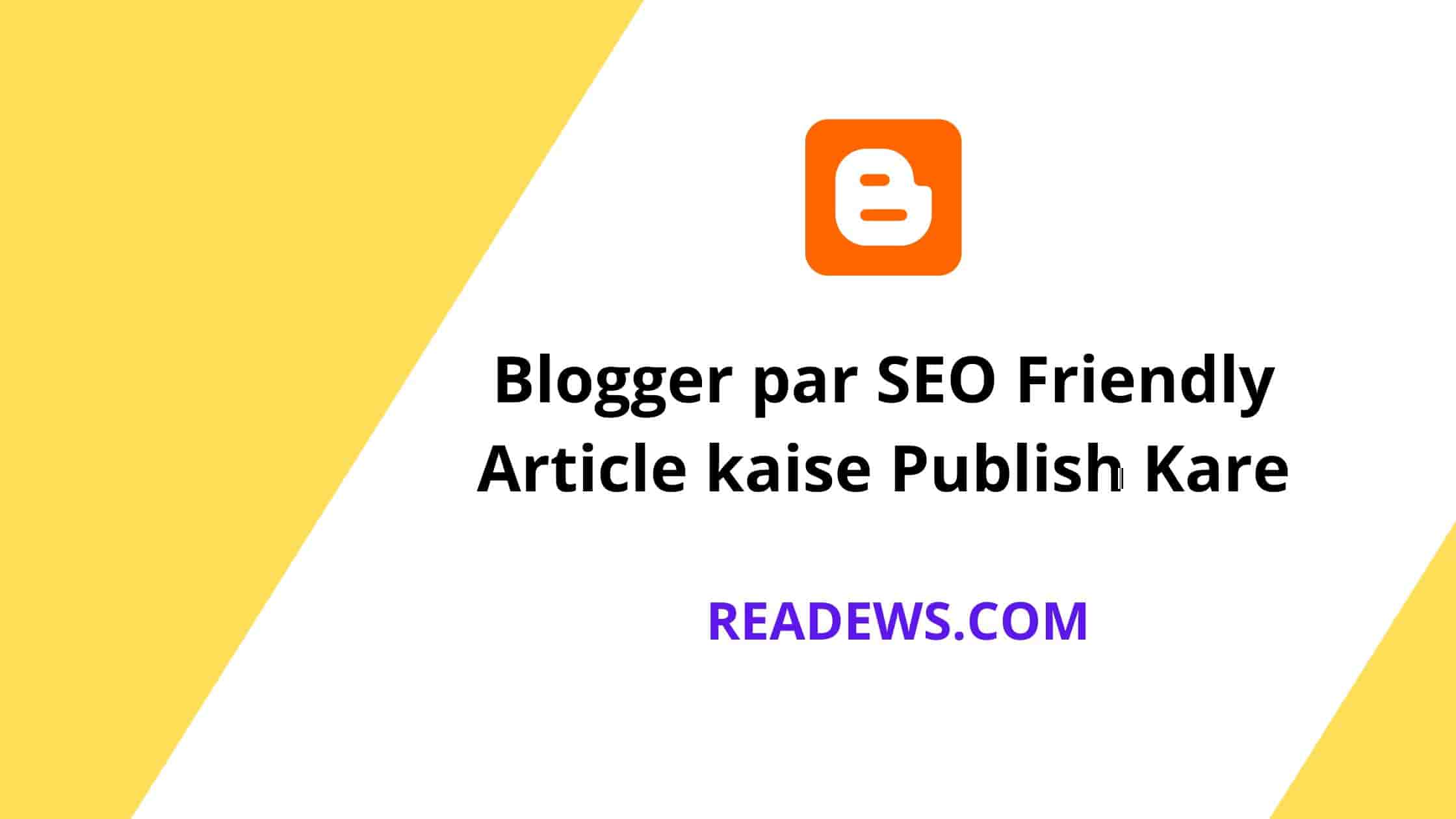 Blogger par new seo friendly article kaise publish kare